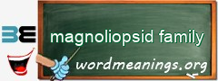 WordMeaning blackboard for magnoliopsid family